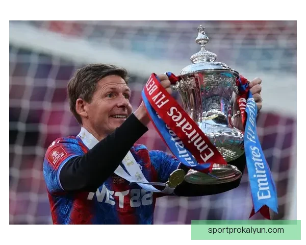 水晶宫足总杯近期表现稳健，竞争力持续提升升